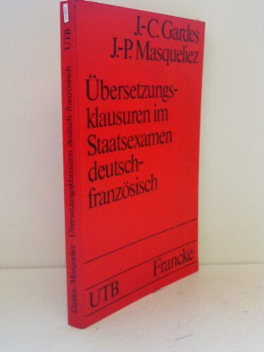 Übersetzungsklausuren im Staatsexamen deutsch-französisch. (UTB S (Small-Format): Uni-Taschenbücher)