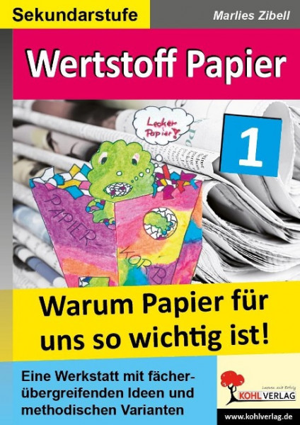 Werkstoff Papier / Band 1 Warum Papier für uns so wichtig ist!