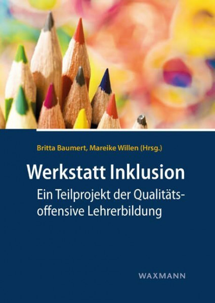 Werkstatt Inklusion: Ein Teilprojekt der Qualitätsoffensive Lehrerbildung