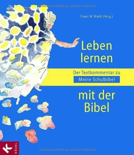 Leben lernen mit der Bibel: Der Textkommentar zu Meine Schulbibel