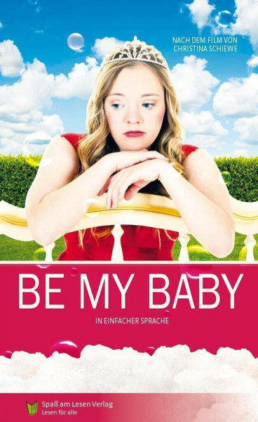 Be my Baby: In Einfacher Sprache