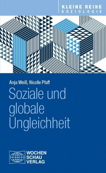 Soziale und globale Ungleichheit (Kleine Reihe Soziologie)