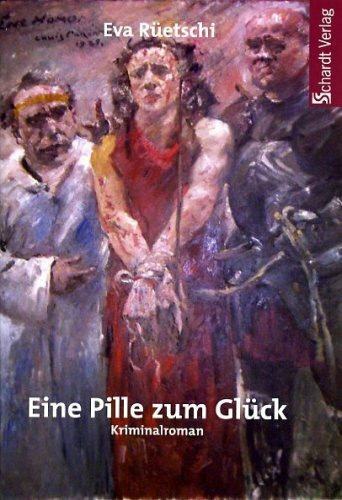 Eine Pille zum Glück: Baseler Kriminalroman