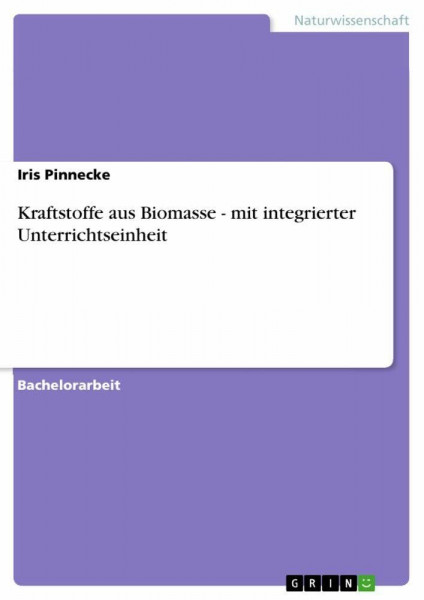 Kraftstoffe aus Biomasse - mit integrierter Unterrichtseinheit