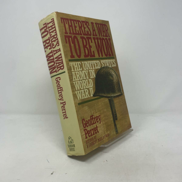 There's a War to Be Won: The United States Army in World War II