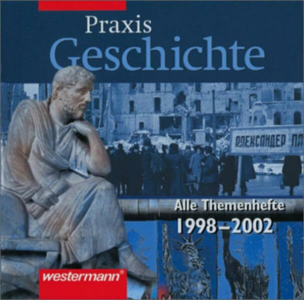 Praxis Geschichte: Digitales Archiv 1998 - 2002