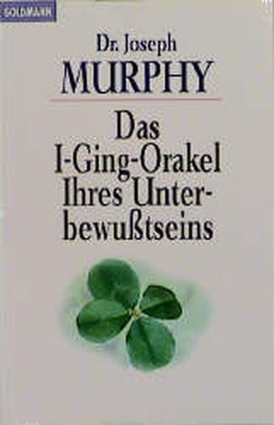 Das I-Ging-Orakel Ihres Unterbewußtseins