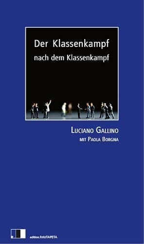 Der Klassenkampf nach dem Klassenkampf: Ein Beitrag zur Geschichte der laufenden Krise