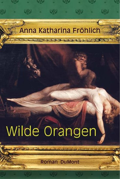 Wilde Orangen: Roman