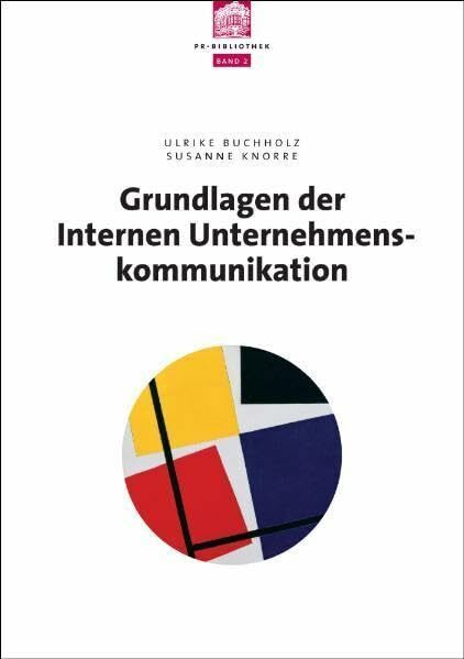 Grundlagen der internen Unternehmenskommunikation (depak PR Bibliothek)