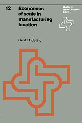 Economies Of Scale In Manufacturing Location: Theory And Measure (Studies in Applied Regional Science, 12, Band 12)