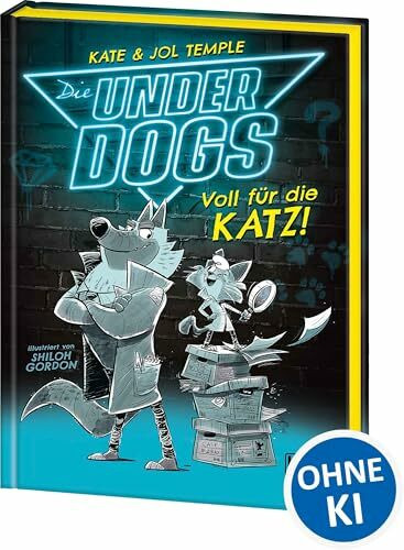 Die Underdogs (Band 1) - Voll für die Katz!: Jage Verbrecher mit den Underdogs - Für Kinder ab 7 Jahren - Wow! Das will ich lesen.