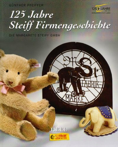 125 Jahre Steiff Firmengeschichte: Die Margarete Steiff GmbH