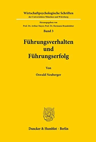 Führungsverhalten und Führungserfolg. (Wirtschaftspsychologische Schriften, Band 3)