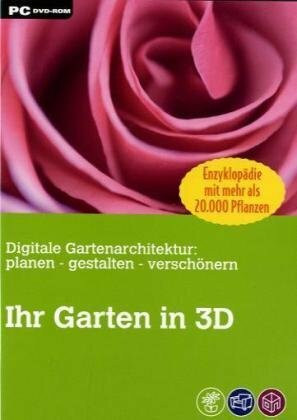 Ihr Garten in 3D, CD-ROMDigitale Gartenarchitektur: planen, gestalten, verschönern. Enzyklopädie mit mehr als 20.000 Pflanzen