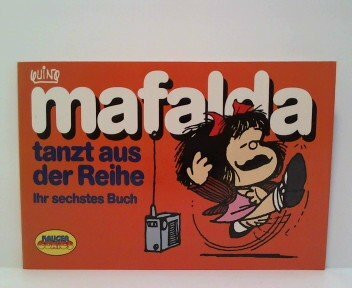Mafalda VI. Mafalda tanzt aus der Reihe. Comic