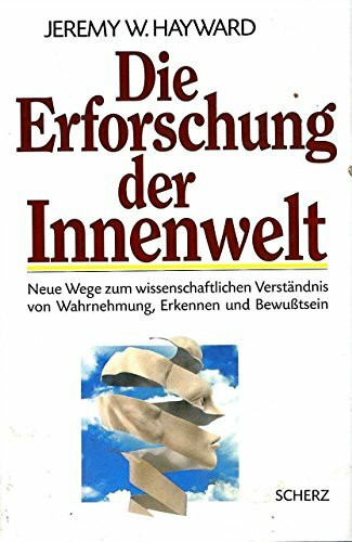 Die Erforschung der Innenwelt. Neue Wege zum wissenschaftlichen Verständnis von Wahrnehmung, Erkennen und Bewusstsein