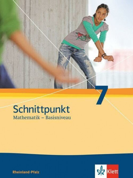 Schnittpunkt Mathematik 7. Ausgabe Rheinland-Pfalz Basisniveau: Schulbuch Klasse 7 (Schnittpunkt Mathematik. Ausgabe für Rheinland-Pfalz ab 2010)