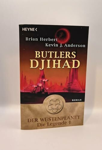 Butlers Djihad: Der Wüstenplanet – Die Legende 1: Roman