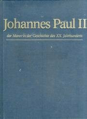 Johannes Paul 2 der Mann in der Geschichte des 20 Jahrhunderts Ein außergewöhnliches Vorwort des Heiligen Vaters