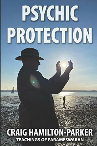 Psychic Protection: -a beginner’s guide to safe mediumship and clearing life’s obstacles.