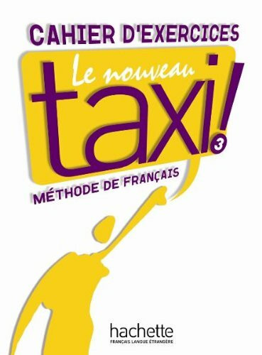 Le Nouveau Taxi ! 3 - Arbeitsbuch mit integrierten Lösungen