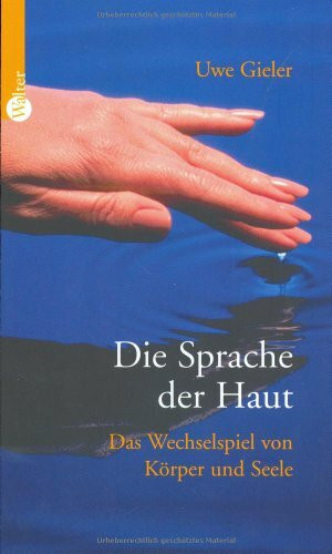 Die Sprache der Haut. Das Wechselspiel von Körper und Haut