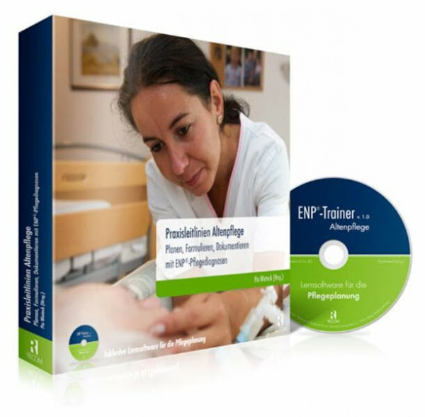 Praxisleitlinien Altenpflege: Planen, Formulieren, Dokumentieren mit ENP®-Pflegediagnosen (inkl. Lernsoftware für die Pflegeplanung auf CD-ROM)