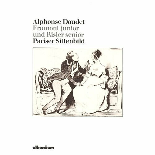 Fromont junior und Risler senior. Pariser Sittenbild