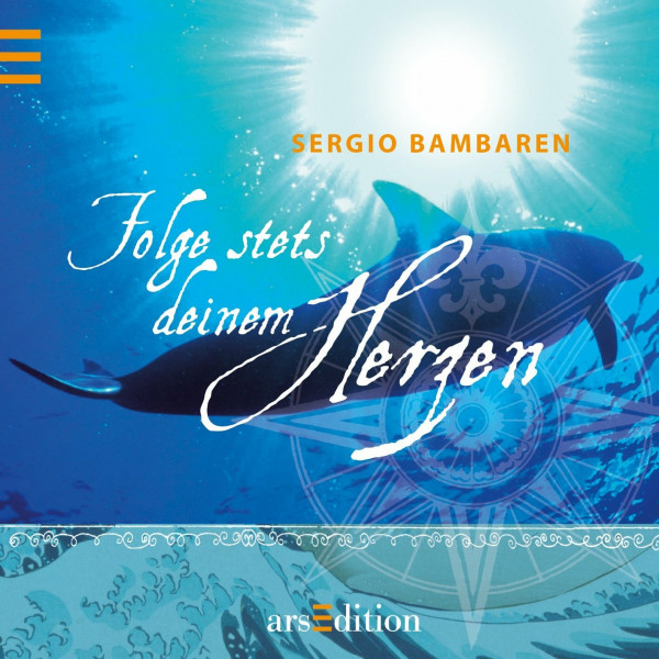 Folge stets deinem Herzen: Sergio Bambaren (Bambaren Minibücher)