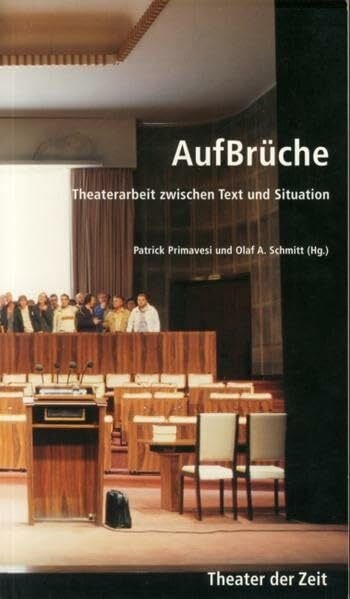 AufBrüche: Theaterarbeit zwischen Text und Situation (Recherchen)