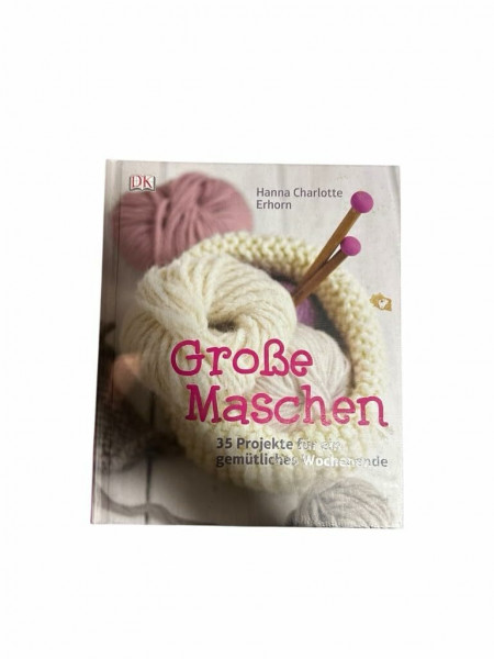 Große Maschen: 35 Projekte für ein gemütliches Wochenende