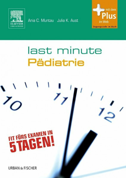 Last Minute Pädiatrie: mit Zugang zum Elsevier-Portal