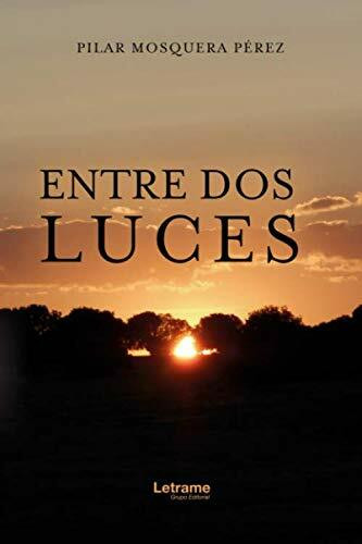 Entre dos luces (Autobiografía, Band 1)