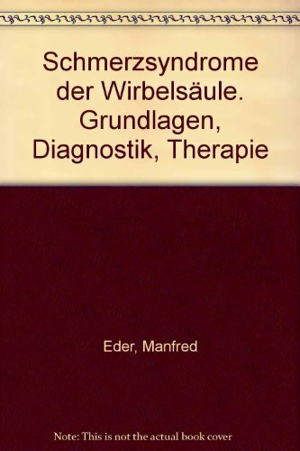 Schmerzsyndrome der Wirbelsäule. Grundlagen, Diagnostik, Therapie
