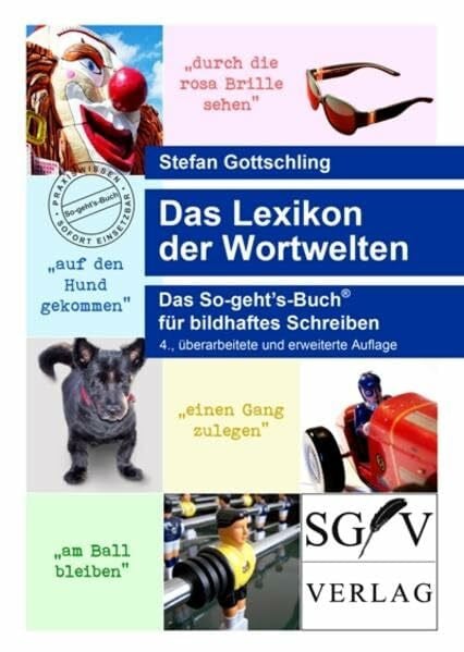Das Lexikon der Wortwelten: Das So-geht’s-Buch® für bildhaftes Schreiben (So-geht's-Bücher)