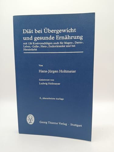 Diät bei Übergewicht und gesunde Ernährung. mit 126 Kostvorschlägen auch für Magen-Darm-Leber-Galle-Herz-Zuckerkranke und bei Herzinfarkt. 5. Auflage.