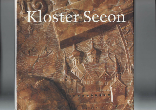 Kloster Seeon: Beiträge zu Geschichte, Kunst und Kultur der ehemaligen Benediktinerabtei