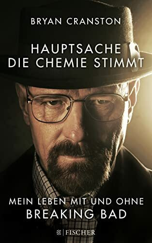 Hauptsache, die Chemie stimmt - Mein Leben mit und ohne Breaking Bad