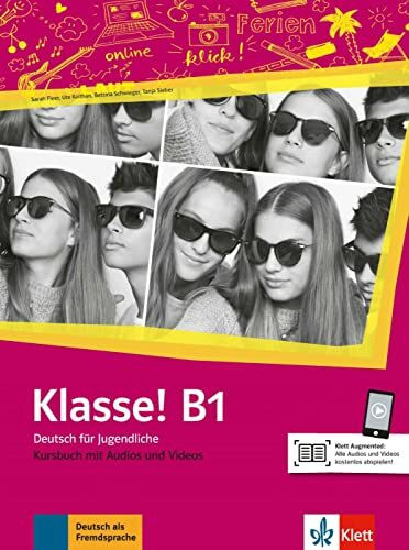 Klasse! B1: Deutsch für Jugendliche. Kursbuch mit Audios und Videos (Klasse!: Deutsch für Jugendliche)