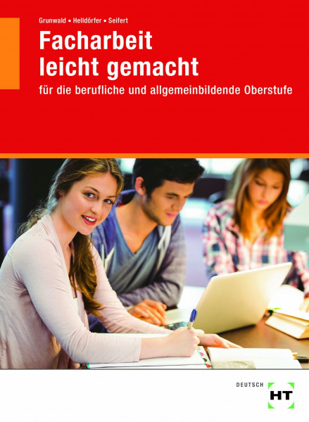 Facharbeit leicht gemacht: für die berufliche und allgemeinbildende Oberstufe