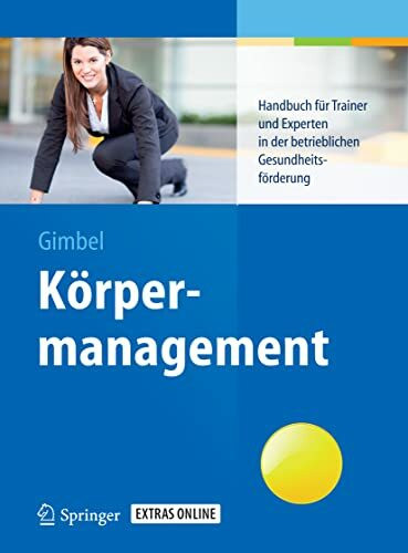 Körpermanagement: Handbuch für Trainer und Experten in der betrieblichen Gesundheitsförderung