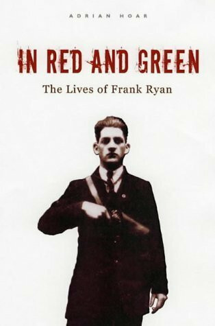 In Green and Red: The Lives of Frank Ryan