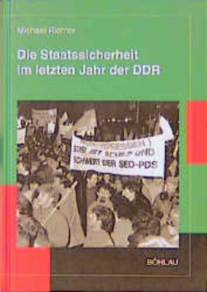 Die Staatssicherheit im letzten Jahr der DDR (Schriften des Hannah-Arendt-Instituts für Totalitarismusforschung)