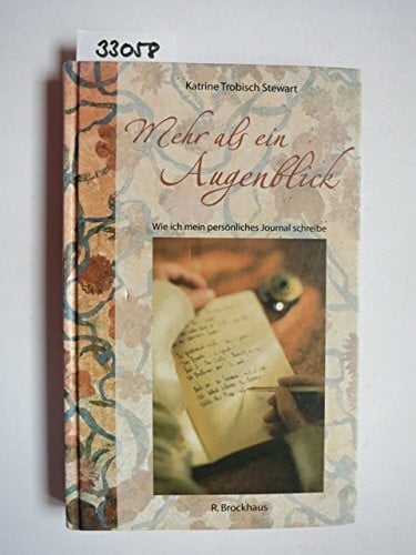 Mehr als ein Augenblick: Wie ich mein persönliches Journal schreibe