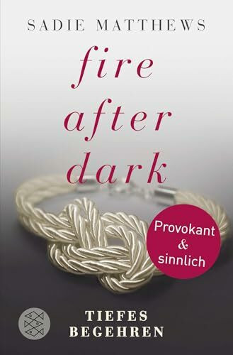 Fire after Dark - Tiefes Begehren: Roman
