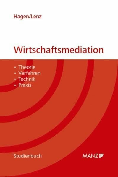 Wirtschaftsmediation: Theorie, Verfahren, Technik, Praxis (Studienbuch)