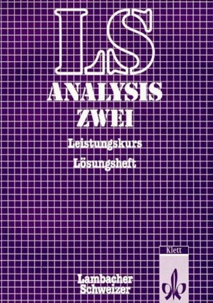 Lambacher Schweizer - Themenhefte: Lambacher-Schweizer, Analysis 2, Sekundarstufe II, Lösungsheft zum Leistungskurs