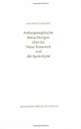 Anthroposophische Betrachtungen über das Neue Testament: Geisteswissenschaftliche Betrachtungen über die Apokalypse des Johannes