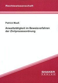 Anwaltstätigkeit im Beweisverfahren der Zivilprozessordnung